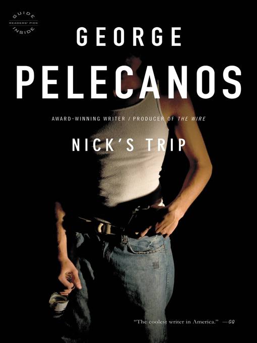 Title details for Nick's Trip by George Pelecanos - Available